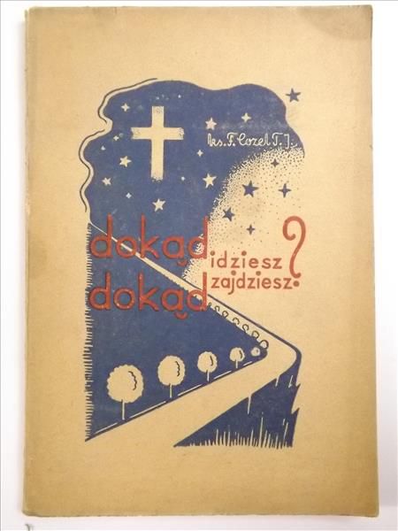 Cozel Feliks - Dokąd idziesz - dokąd zajdziesz? 1948 r.