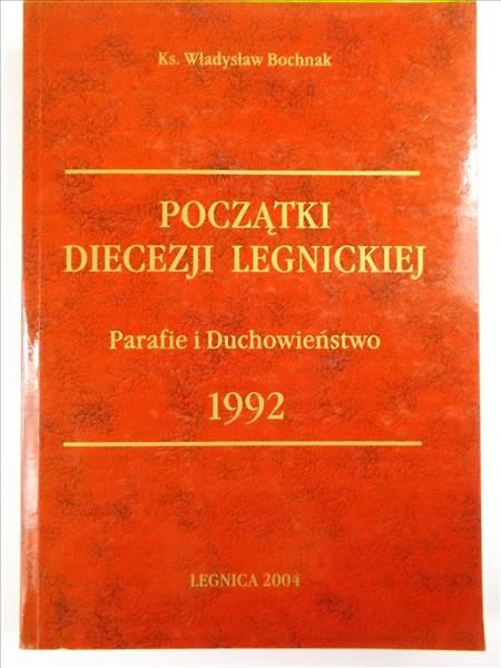 Początki diecezji legnickiej. Parafie i duchowieństwo 1992
