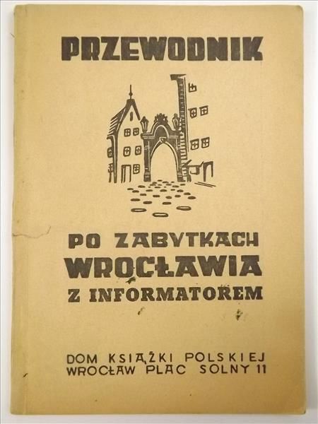 Przewodnik po zabytkach Wrocławia z informatorem, 1948 r.