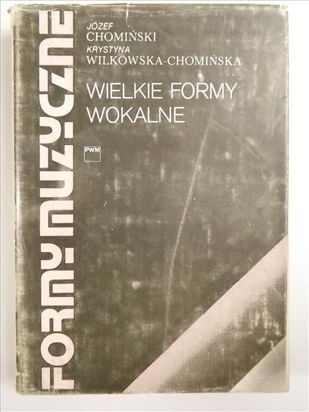 Chomiński Józef, Wilkowska-Chomińska Krytstna - Wielkie formy wokalne, tom 5