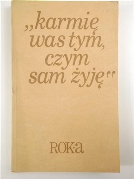 Karmię Was tym, czym sam żyję, Rok A