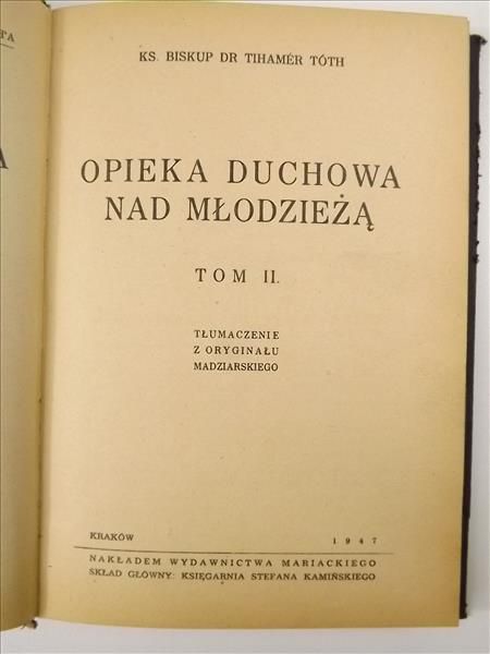 Toth Tihamer - Opieka duchowa nad młodzieżą Tom II, 1947 r.
