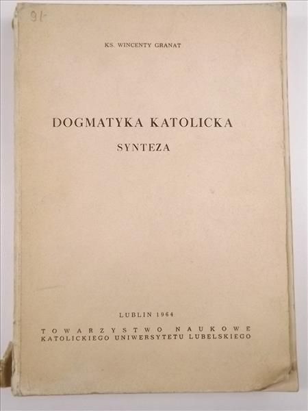Granat Wincenty - Dogmatyka Katolicka: synteza