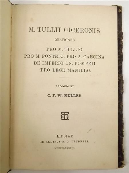 Ciceronis Tulli M. - Orationes pro M. Tullio, pro M. Fonteio, pro A. Caecina, de imperio CN. Pompeii : pro Lge Manilia, 1888 r.