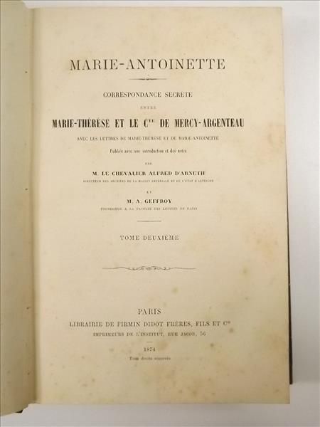 Marie-Antoinette. Correspondance secrete entre Marie-Theereese et le comte de Mercy-Argenteau, 1874 r.