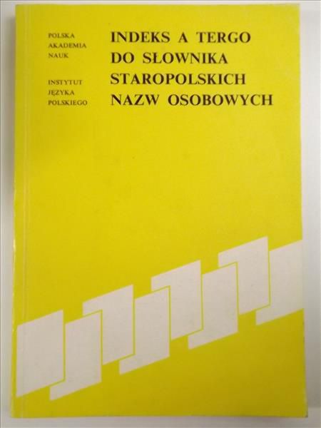 Cieślikowa Aleksandra,    - Indeks a tergo do słownika staropolskich nazw osobowych