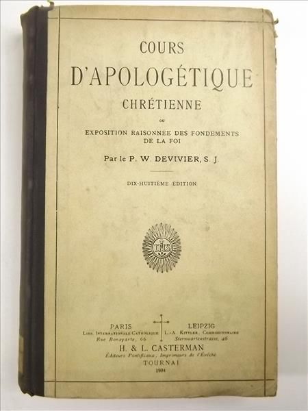 Cours d'apologétique chrétienne, ou Exposition raisonnée des fondements de la foi. 1904 r.