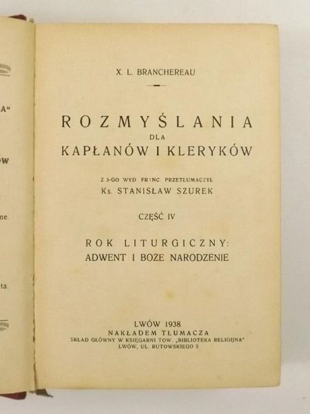 Branchereau X. L. - Rozmyślania dla kapłanów i kleryków. Część IV. Rok liturgiczny: Adwent i Boże Narodzenie. 1938 r.
