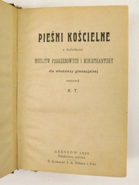 Pieśni Kościelne z dodatkiem Modlitw Pogrzebowych i Ministrantury, 1926 r.