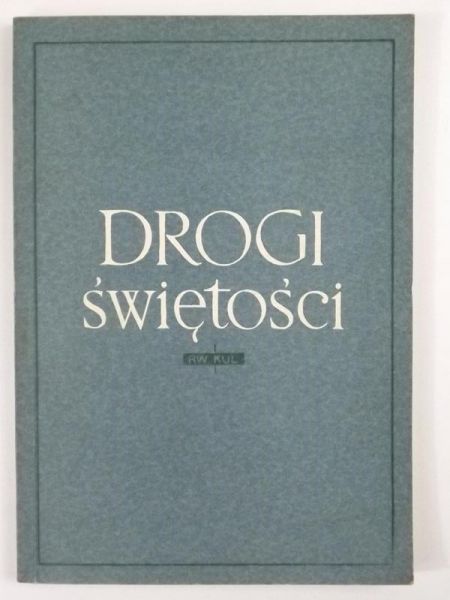 Słomka Walerian (red.) - Drogi świętości