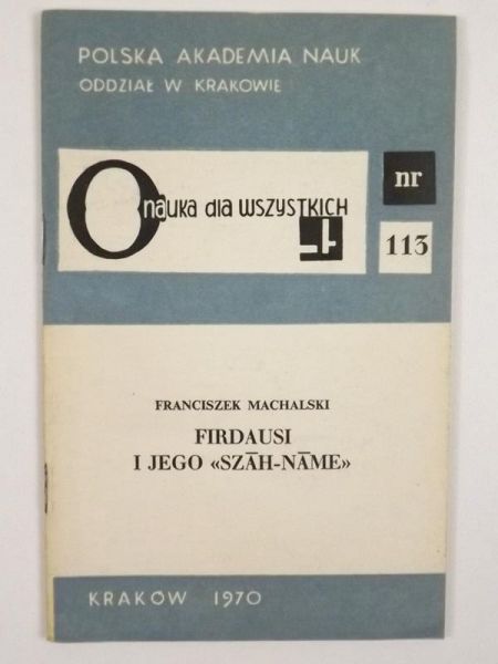Machalski Franciszek - Firdausi i jego "Szah - Name"