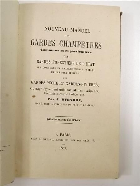 Nouveau manuel des Gardes Champetres communaux et particuliers, 1857 r.