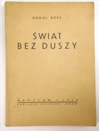 Rops Daniel - Świat bez duszy, 1948 r.