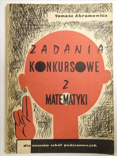 Abramowicz Tomasz - Zadania konkursowe z matematyki