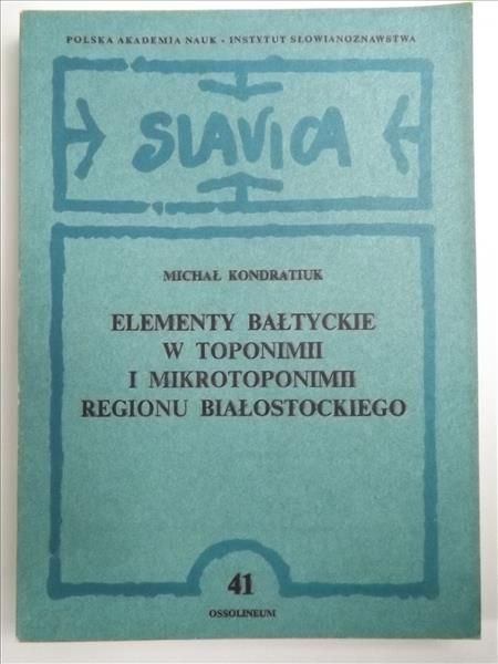 Elementy bałtyckie w toponimii i mikrotoponimii regionu białostockiego