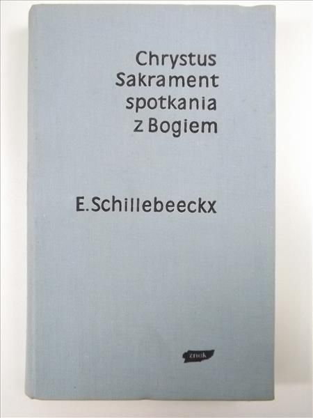 Chrystus, Sakrament spotkania z Bogiem