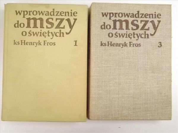 Fros Henryk - Wprowadzenie do mszy o świętych, 2 tomy