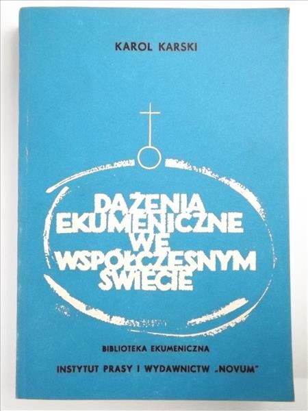 Karski Karol - Dążenia ekumeniczne we współczesnym świecie