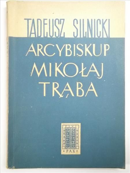 Silnicki Tadeusz - Arcybiskup Mikołaj Trąba
