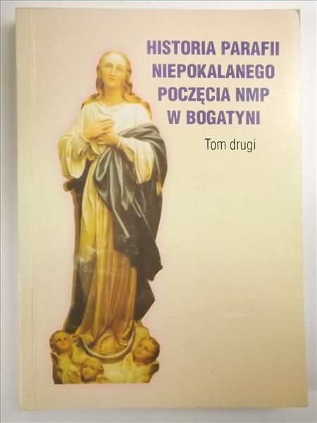 Historia Parafii Niepokalanego Poczęcia NMP w Bogatyni, Tom II