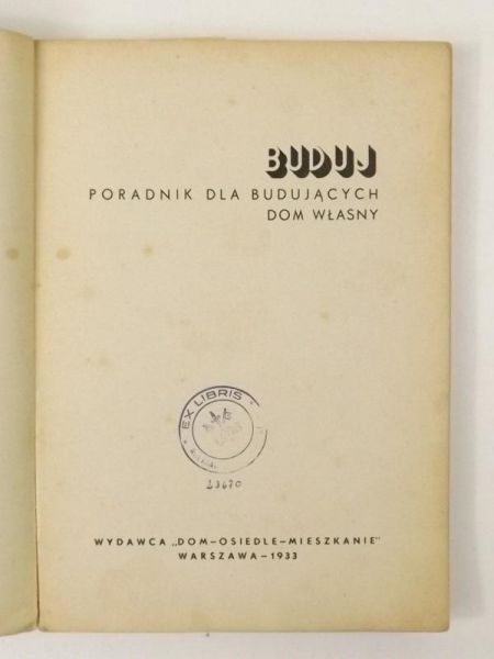 Buduj. Poradnik dla budujących dom własny, 1933 r.