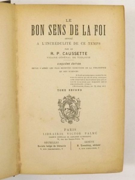 Le bon sens de la foi. Opposé l'incrédulité de ce temps, 1870 r.