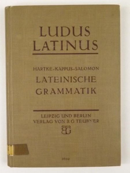 Hartke W. - Ludus Latinus. Lateinische Grammatik, 1929 r.