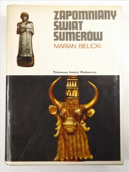 Bielicki Marian - Zapomniany świat Sumerów