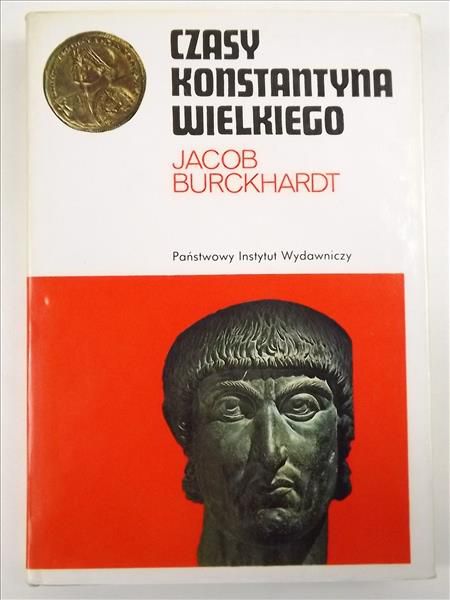 Burckhardt Jacob - Czasy Konstantego Wielkiego
