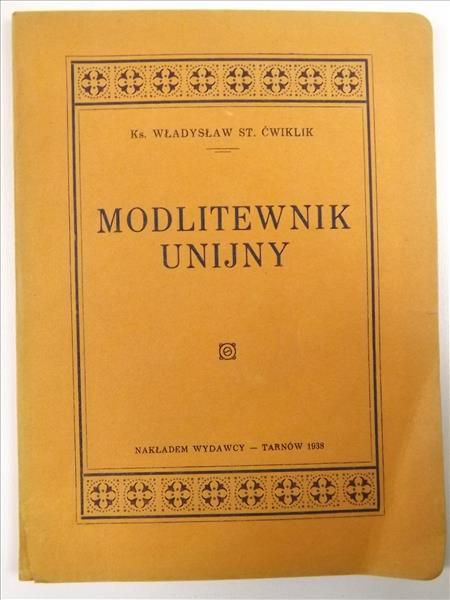 Ćwiklik Władysław - Modlitewnik Unijny, 1938 r.