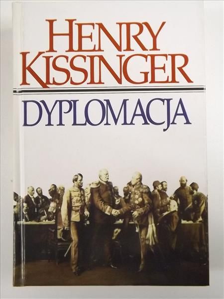 Kissinger Henry - Dyplomacja