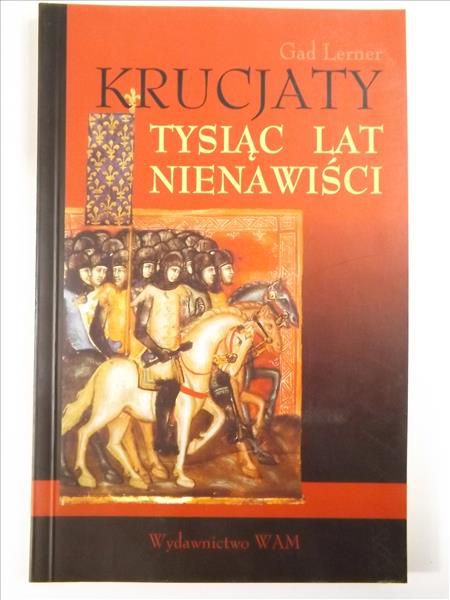 Gad - Krucjaty. Tysiąc lat nienawiści