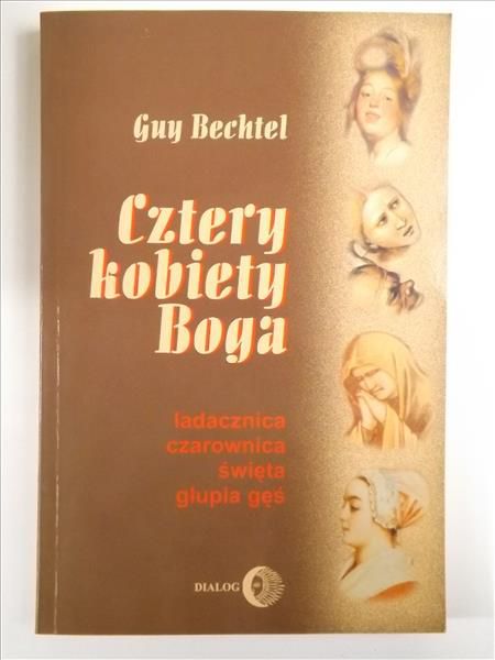Cztery kobiety Boga: ladacznica, czarownica, święta, głupia gęś