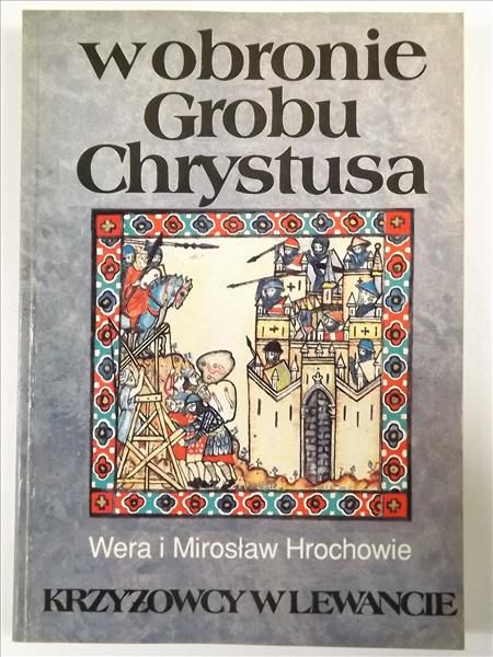Hrochowe   Mrosław - W obrone Grobu Chrystusa