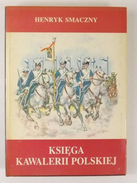 Księga kawalerii polskiej 1914-1947