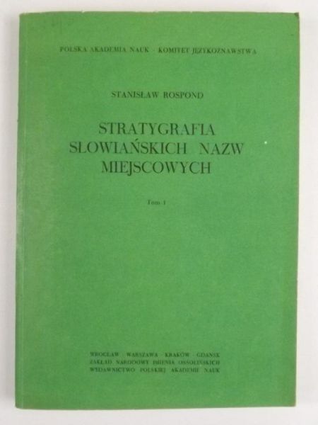 Stratygrafia słowiańskich nazw miejscowości, t. 1.