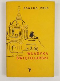 Prus Edward - Władyka Świętojurski