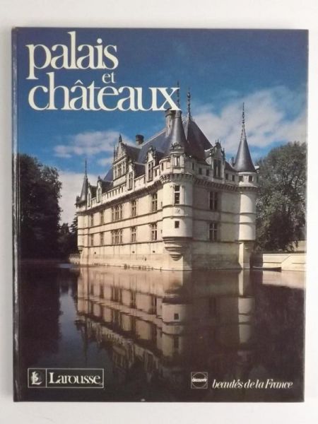 Palais et Chateaux. Beautes de la France