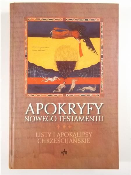 Apokryfy Nowego Testamentu: Listy i apokalipsy chrześcijańskie