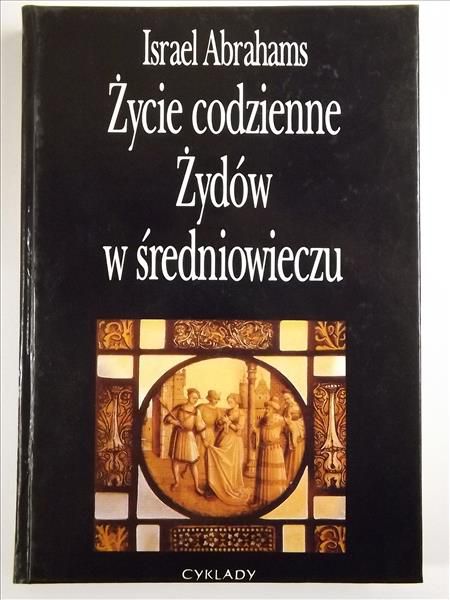 Abrahams Israel - Życie codzienne Żydów w średniowieczu