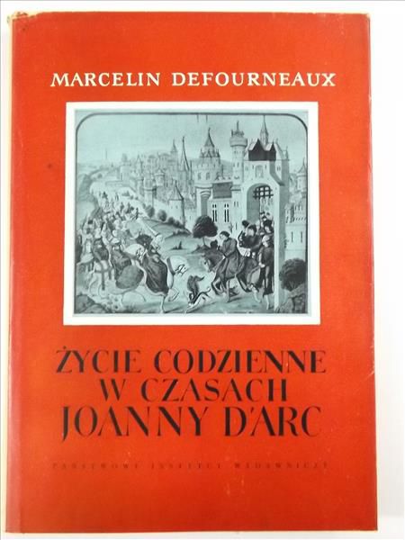 Życie codzienne w czasach Joanny d'Arc