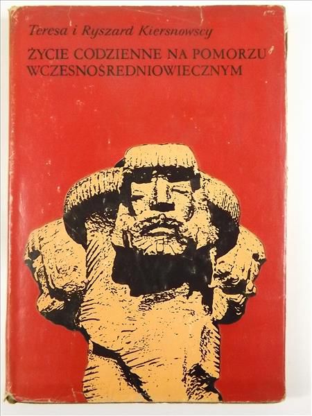 Kiersnowski Ryszard - Życie codzienne na Pomorzu wczesnośredniowiecznym