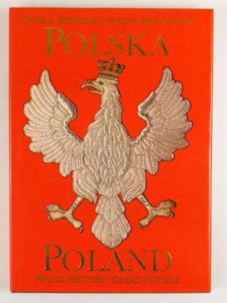 Polska. Dumna historia, wielka przyszłość
