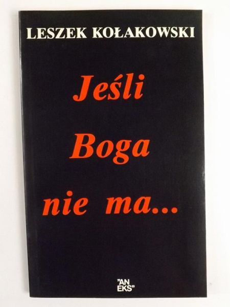 Kołakowski Leszek - Jeśli Boga nie ma...