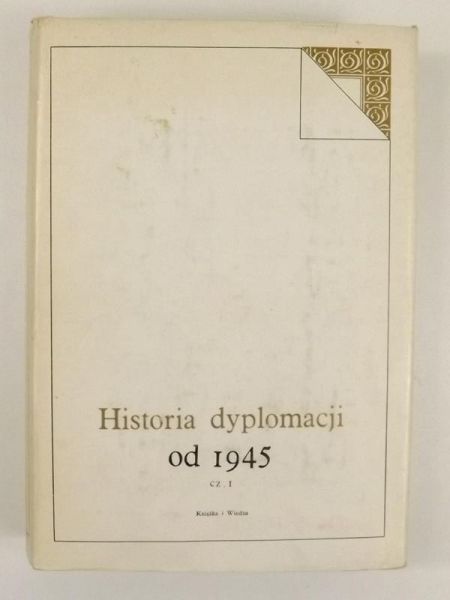 (red.) - Historia dyplomacji od 1945 r., t. V, cz. I