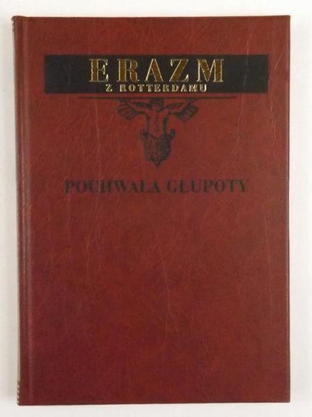 Erazm z Rotterdamu - Pochwała głupoty