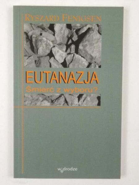 Eutanazja, śmierć z wyboru?