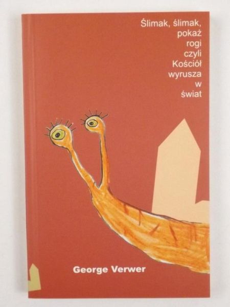 Ślimak, ślimak pokaż rogi czyli Kościół wyrusza w świat