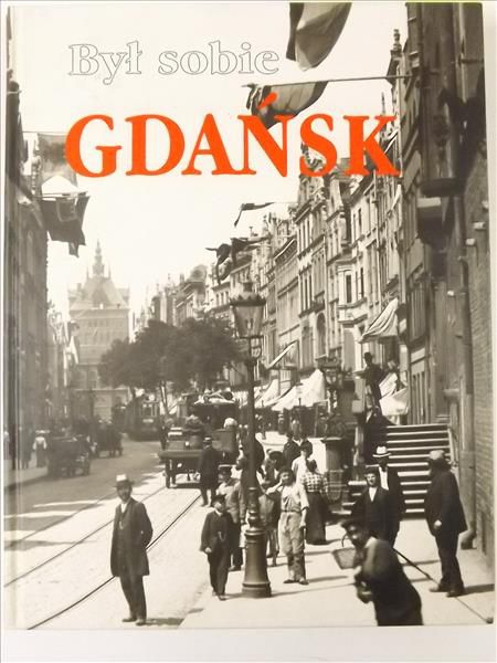 Tusk D.,   - Był sobie Gdańsk