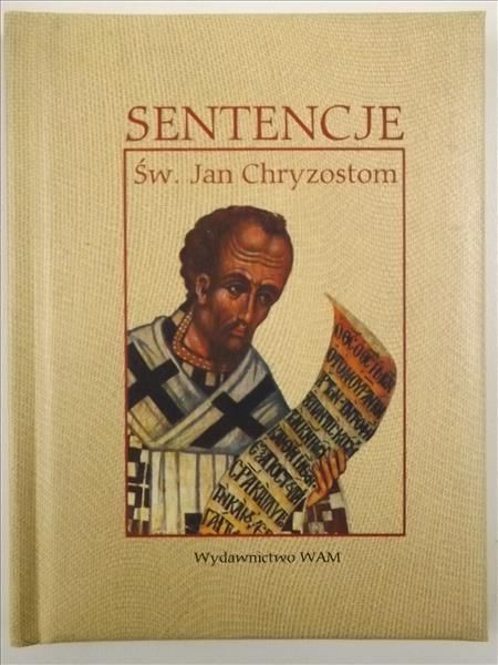 Chryzostom Jan - Sentencje z Homilii na Ewangelię według świętego Mateusza
